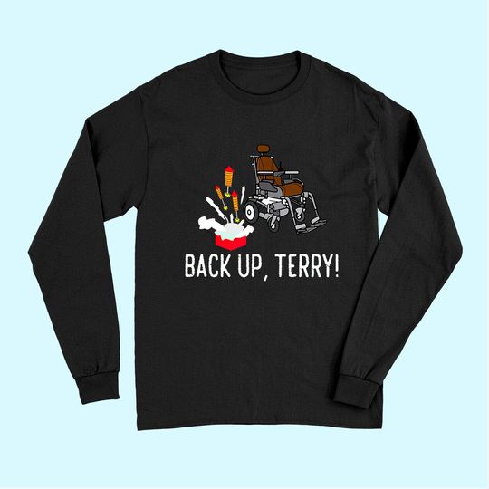 Back Up Terry! | Cute Funny Fireworks Gift Long Sleeves