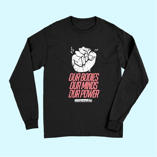 Feminist Long Sleeves - Power Womens Rights Support March Gifts