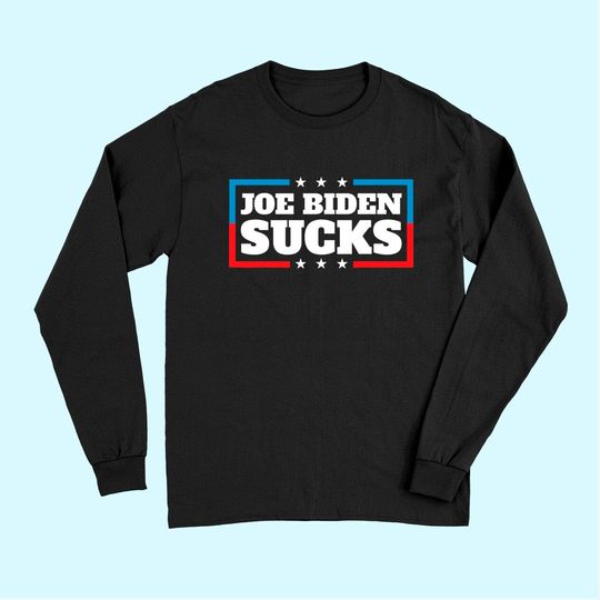 Joe Biden Sucks 2020 Election Donald Trump Republican Gift Long Sleeves