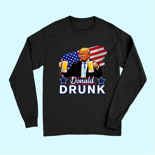 Trump 4th of July Funny Drinking Presidents - Donald Drunk Long Sleeves