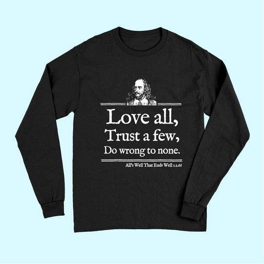 Love All Shakespeare Quote Long Sleeves