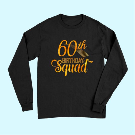 60th Birthday Squad Party Bday Yellow Gold Long Sleeves
