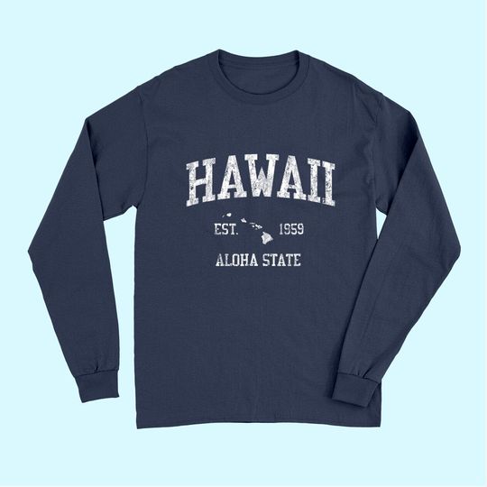 Hawaii Long Sleeves Vintage Sports Design Hawaiian Islands Long Sleeves