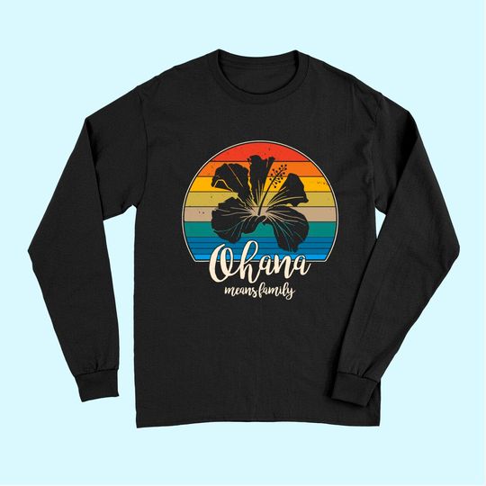 Ohana means family TLong Sleeves Vintage Hawaiian Long Sleeves