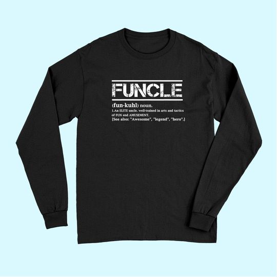 Cool Uncle Gift Uncle B-day Present Funcle Definition Uncle Long Sleeves