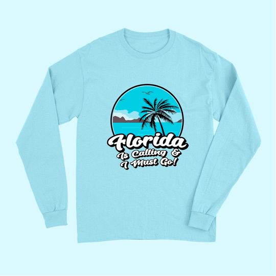 Florida Is Calling And I Must Go Retro Beach Sunshine Long Sleeves
