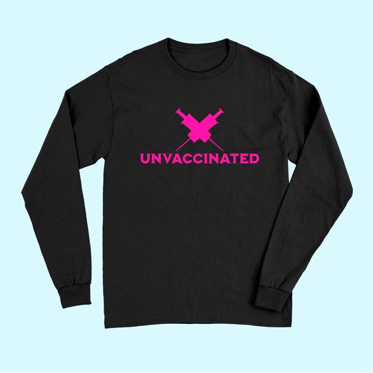 Vaccination No thanks! Against Vaccination Unvaccinated Long Sleeves