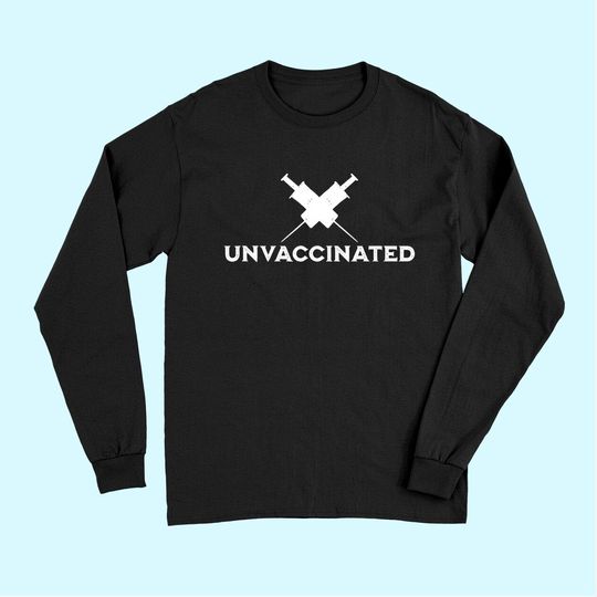 Vaccination No thanks! Against Vaccination Unvaccinated Long Sleeves