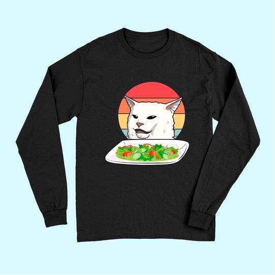 Angry Women Yelling At Confused Cat At Dinner Table Meme Long Sleeves