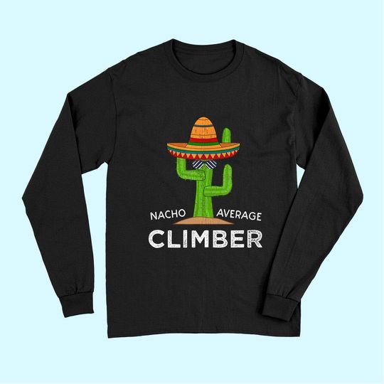 Mountain Climbing Humor Gifts |Meme Rock Climber Long Sleeves