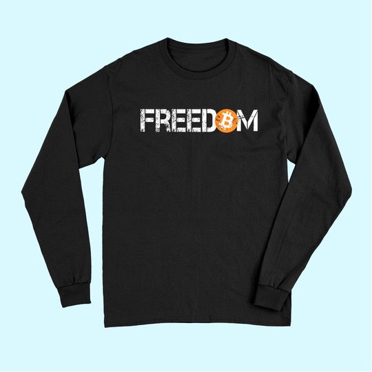 Bitcoin is Freedom Hodl Crypto Currency Trading Long Sleeves
