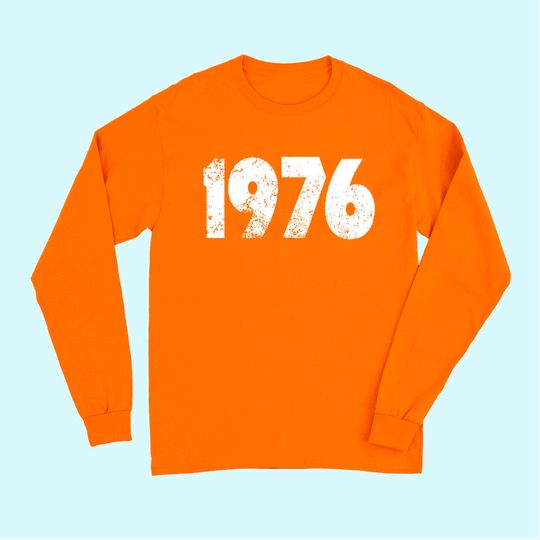 1976 Design Born in the 70s Distressed 1976 Birthday Long Sleeves