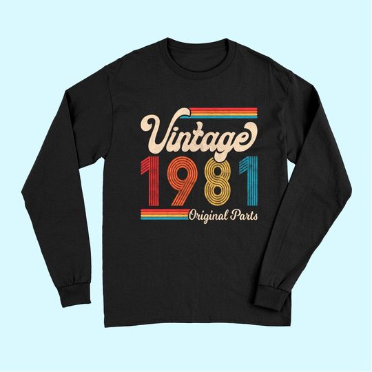 1981. Vintage 1981 Birthday Gift Men Women. Born Made 1981 Long Sleeves