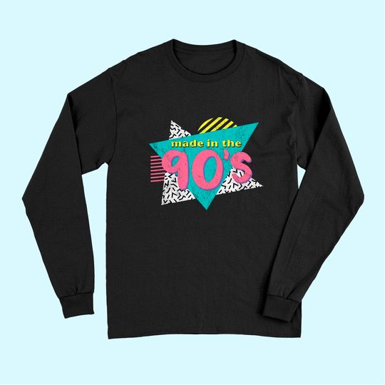 Made In The 90's Retro Vintage 1990's Birthday Long Sleeves
