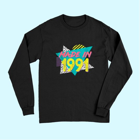 Made In 1991 Retro Vintage 30th Birthday Long Sleeves