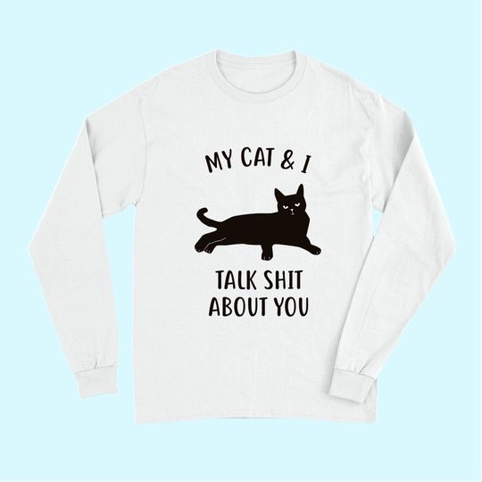My Cat & I Talk About You Black Cat Long Sleeves
