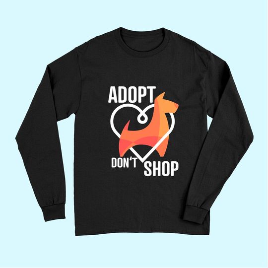 Adopt Don't Shop - Animal Rescuer Long Sleeves