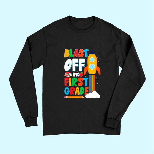 Blast Off Into 1st Grade First Day of School Kids Long Sleeves