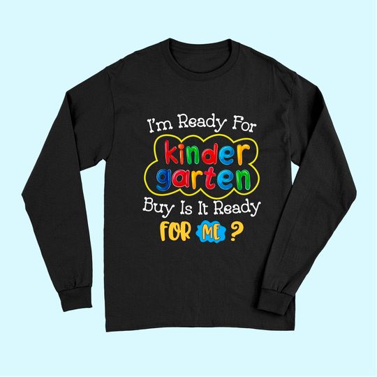 Kids First Day Of Kindergarten Funny Back To School Long Sleeves