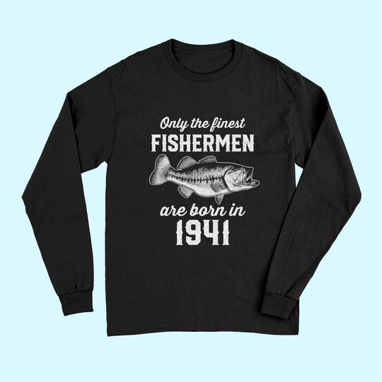 Gift for 80 Years Old: Fishing Fisherman 1941 80th Birthday Long Sleeves