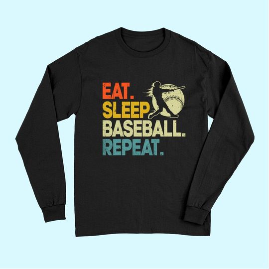 Eat Sleep Baseball Repeat Baseball Lover Men Boys Long Sleeves