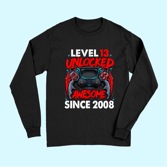 Level 13 Unlocked Awesome Since 2008 13th Birthday Gaming Long Sleeves