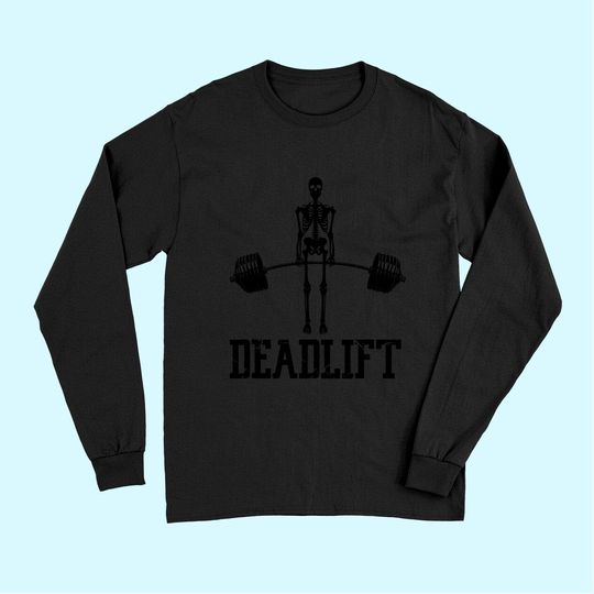 Skeleton Dead Lift Funny Halloween Lifting Weights Long Sleeves