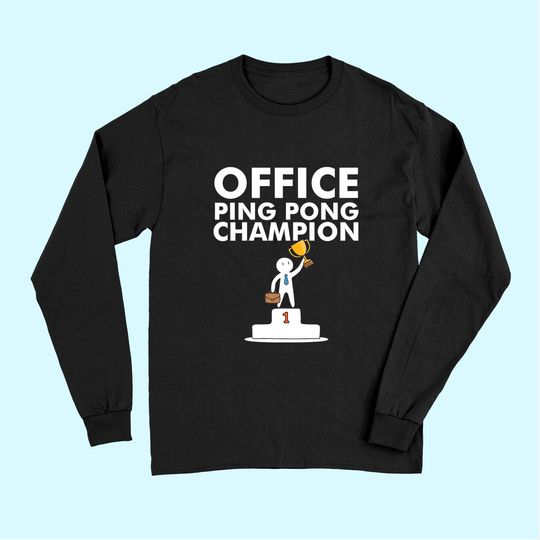 Office Ping Pong Champion and Table Tennis Long Sleeves