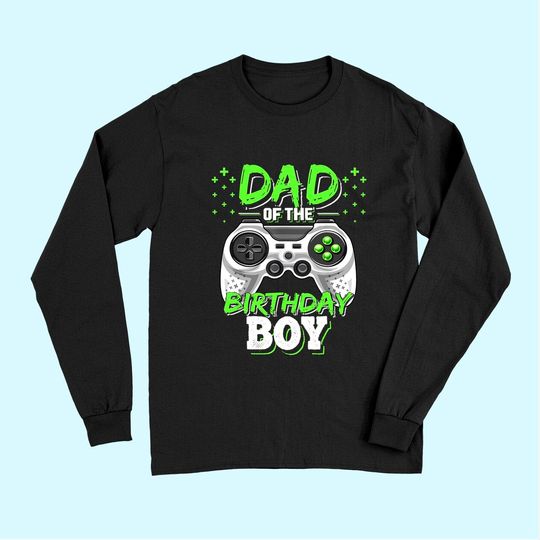 Dad of the Birthday Boy Matching Video Gamer Long Sleeves