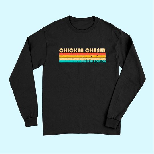 CHICKEN CHASER Funny Job Title Profession Birthday Worker Long Sleeves