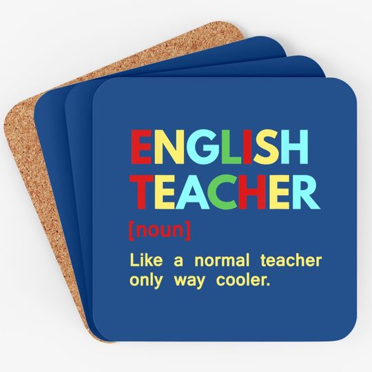 English Teacher Like A Normal Teacher Only Way Cooler Coaster
