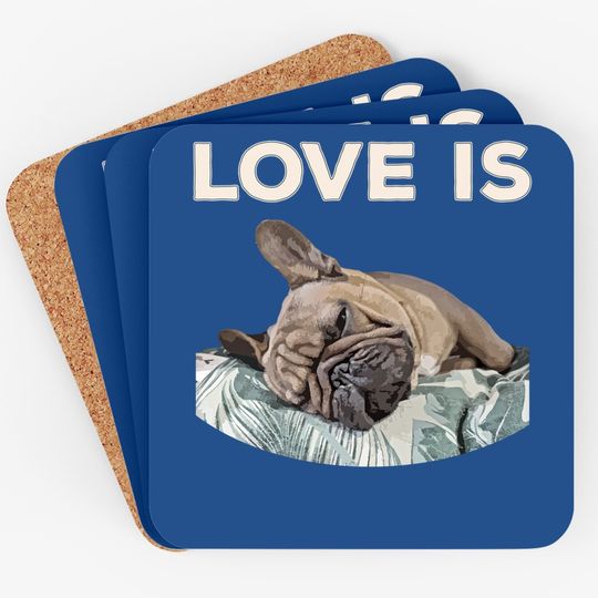 Love Is Frenchie Great French Bully Coaster