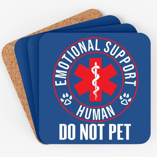 Emotional Support Human Do Not Pet Service Dog Love Humor Coaster