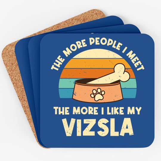 The More People I Meet Vizsla Dog Coaster