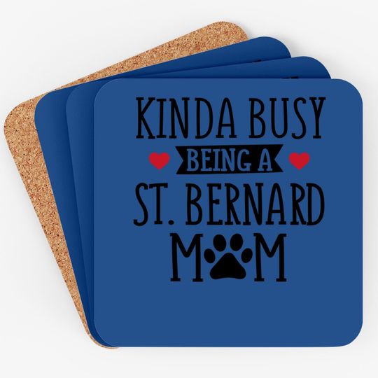 Busy St Bernard Mom Coaster