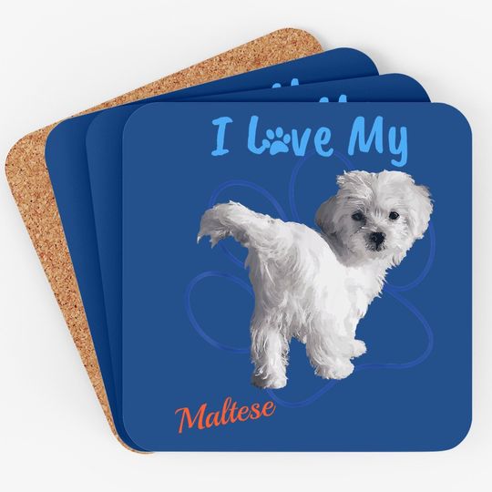 I Love My Maltese Best Dog Lover Coaster