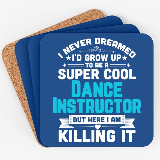 Super Cool Dance Instructor Dancing Teacher Coaster