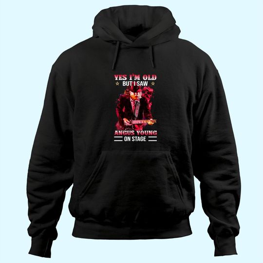 Yes I Am Old But I Saw Angus Young On Stage Hoodies