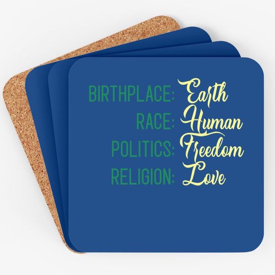 Birthplace Earth Race Human Politics Freedom Religion Love Coaster