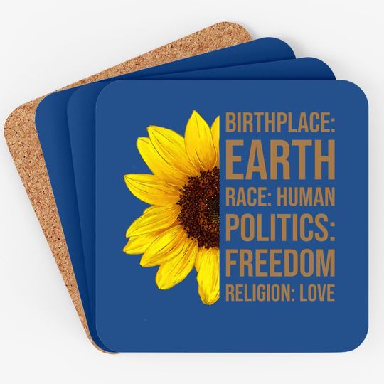 Birthplace Earth Race Human Politics Freedom Love Sunflower Coaster