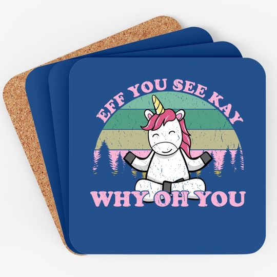 Eff You See Kay Why Oh You Vintage Unicorn Yoga Funny Coaster