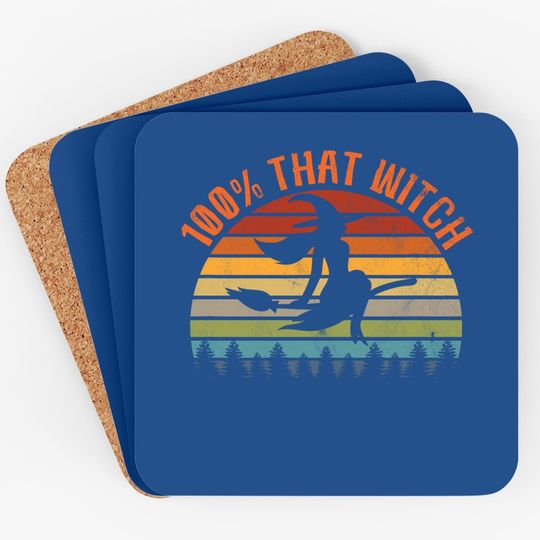 100% That Witch - Funny Halloween Vintage Halloween Coaster