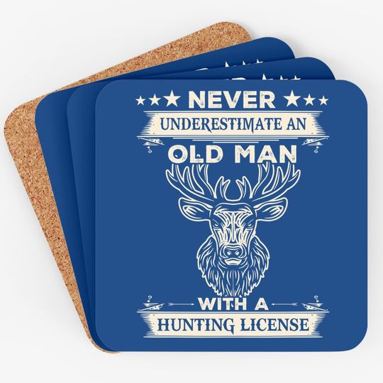 Never Underestimate An Old Man With A Hunting License Coaster