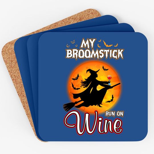 My Broomstick Run On Wine Witch Moon Halloween Magic Coaster