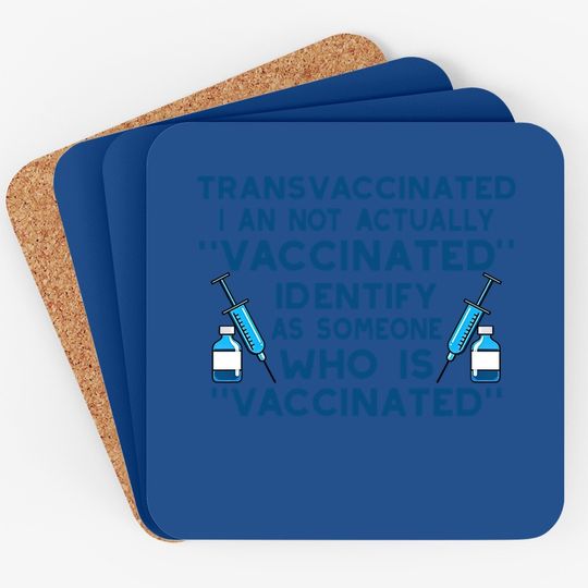 Funny Trans Vaccinated Funny Coaster