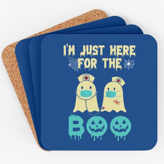Boo Boo I’m Just Here For The Boo Nurse Halloween Nurses Rn Ghost Coaster