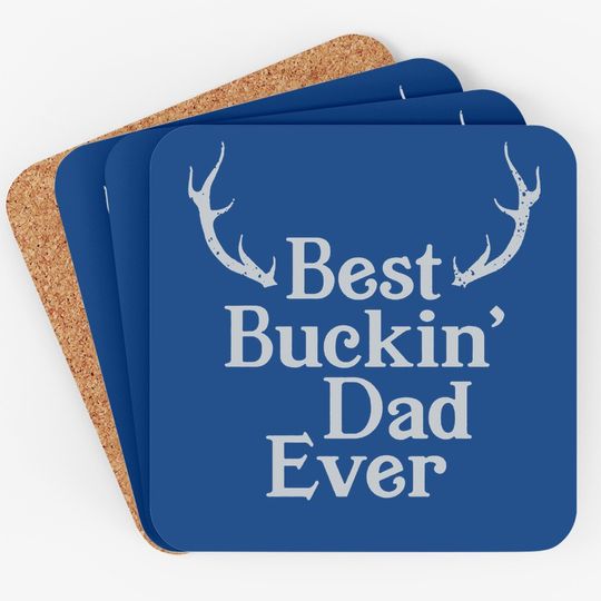Best Buckin Dad Ever Hunting Coaster