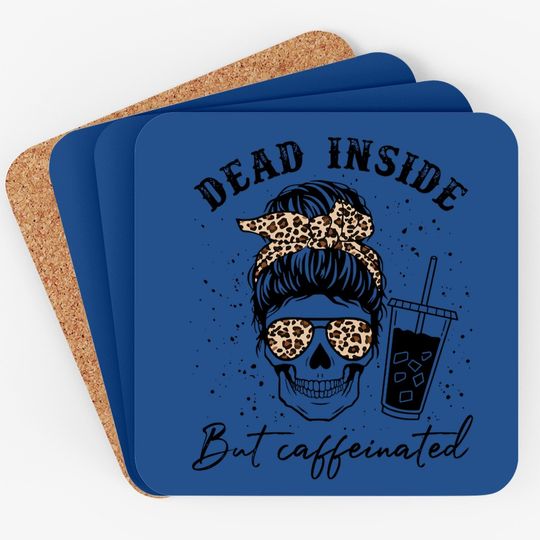 Dead Inside But Caffeinated Coaster
