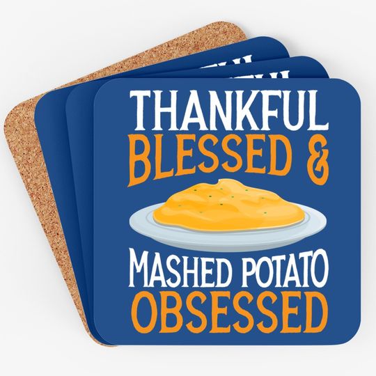 Thankful Blessed And Mashed Potato Obsessed Vegan Spud Coaster