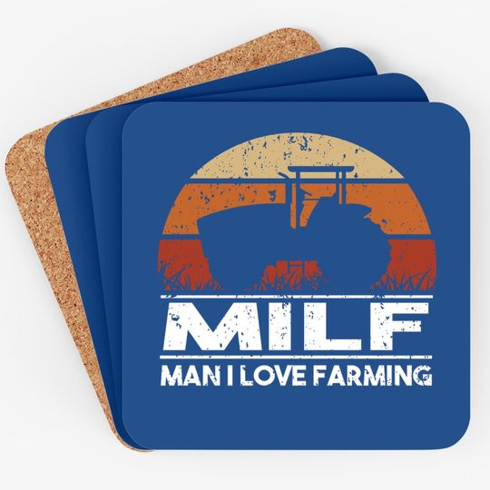 Milf Man I Love Farming For A Farmer Coaster